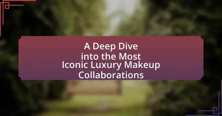 A Deep Dive into the Most Iconic Luxury Makeup Collaborations