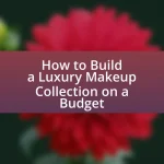 How to Build a Luxury Makeup Collection on a Budget