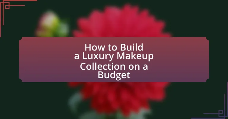 How to Build a Luxury Makeup Collection on a Budget