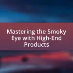 Mastering the Smoky Eye with High-End Products