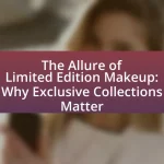The Allure of Limited Edition Makeup: Why Exclusive Collections Matter