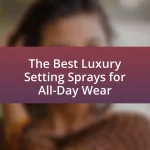 The Best Luxury Setting Sprays for All-Day Wear