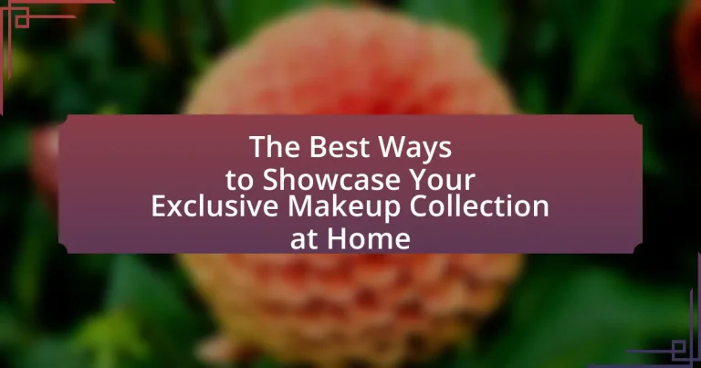 The Best Ways to Showcase Your Exclusive Makeup Collection at Home