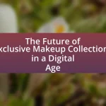 The Future of Exclusive Makeup Collections in a Digital Age