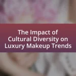 The Impact of Cultural Diversity on Luxury Makeup Trends