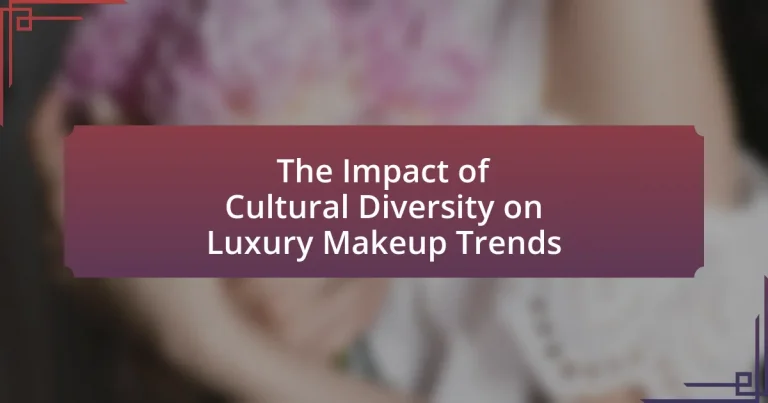 The Impact of Cultural Diversity on Luxury Makeup Trends