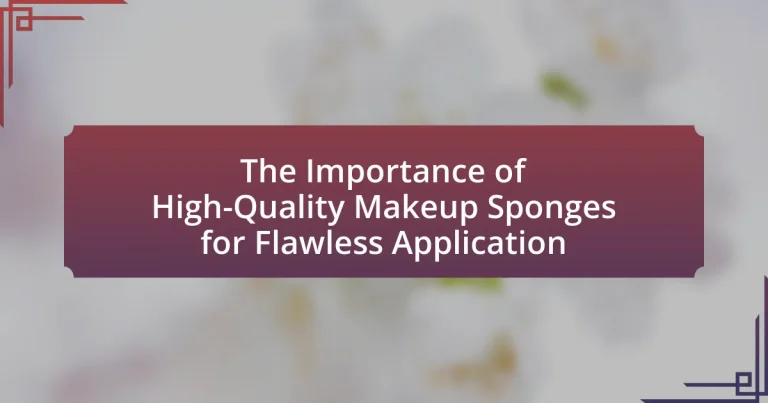 The Importance of High-Quality Makeup Sponges for Flawless Application