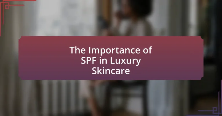 The Importance of SPF in Luxury Skincare