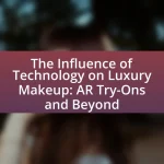 The Influence of Technology on Luxury Makeup: AR Try-Ons and Beyond