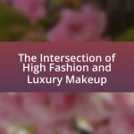 The Intersection of High Fashion and Luxury Makeup