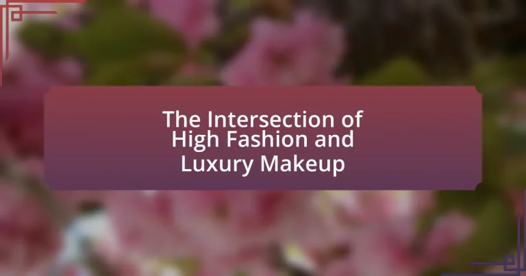 The Intersection of High Fashion and Luxury Makeup
