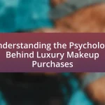 Understanding the Psychology Behind Luxury Makeup Purchases