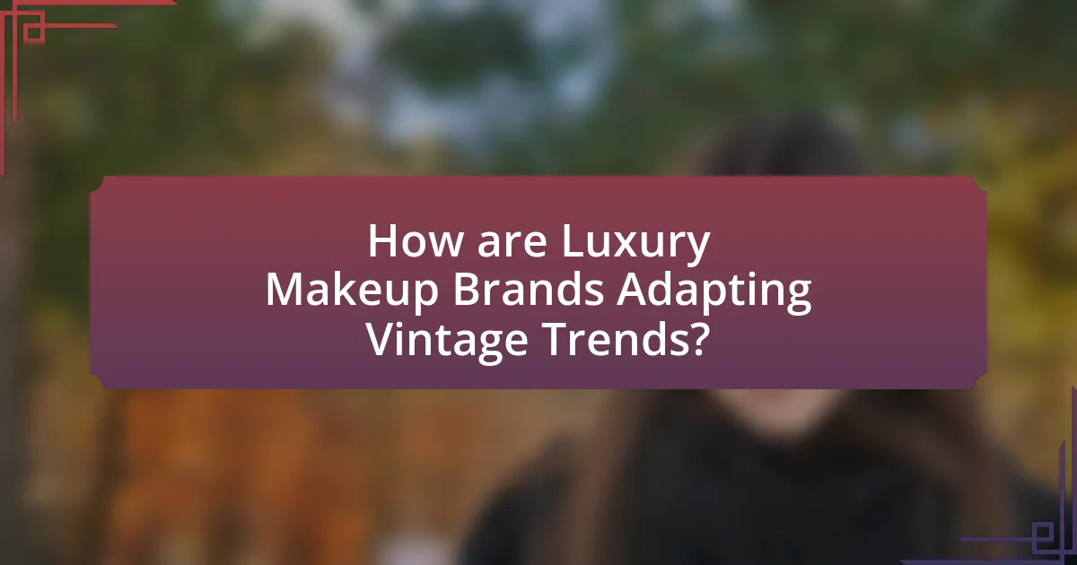 How are Luxury Makeup Brands Adapting Vintage Trends?