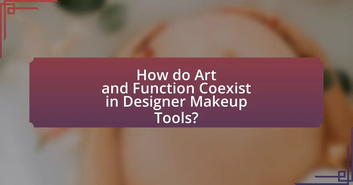 How do Art and Function Coexist in Designer Makeup Tools?