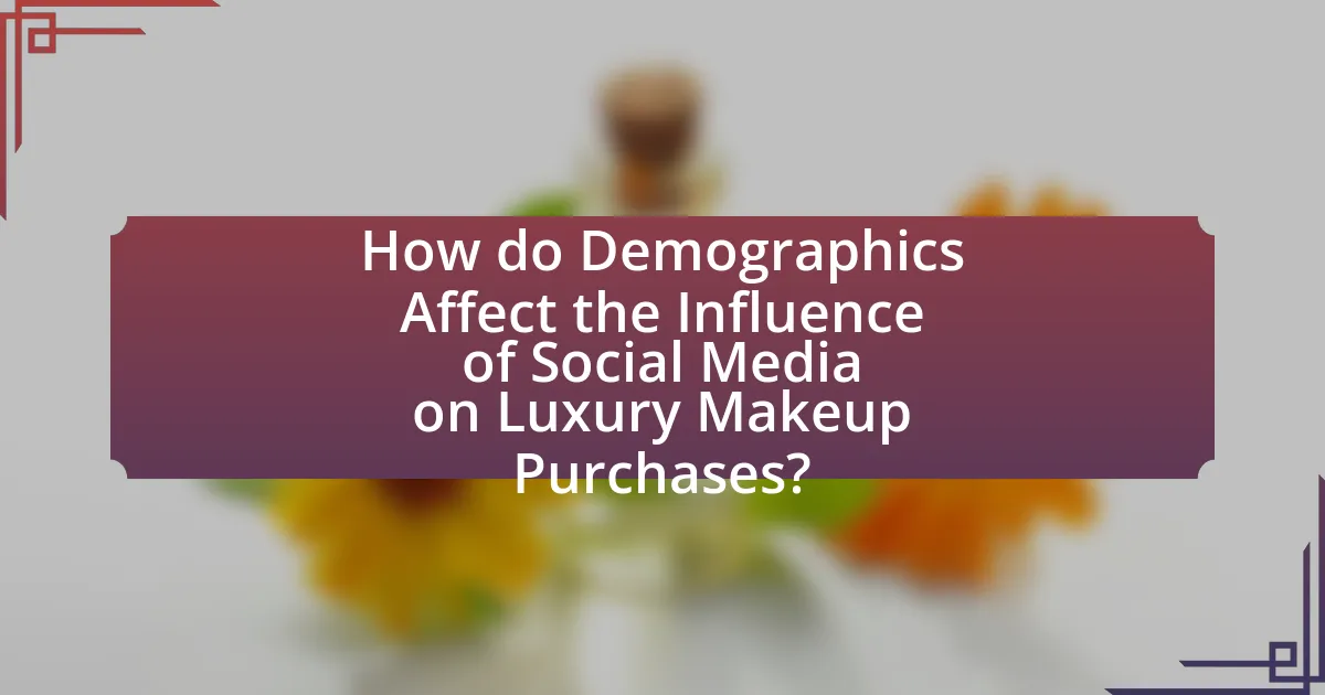 How do Demographics Affect the Influence of Social Media on Luxury Makeup Purchases?