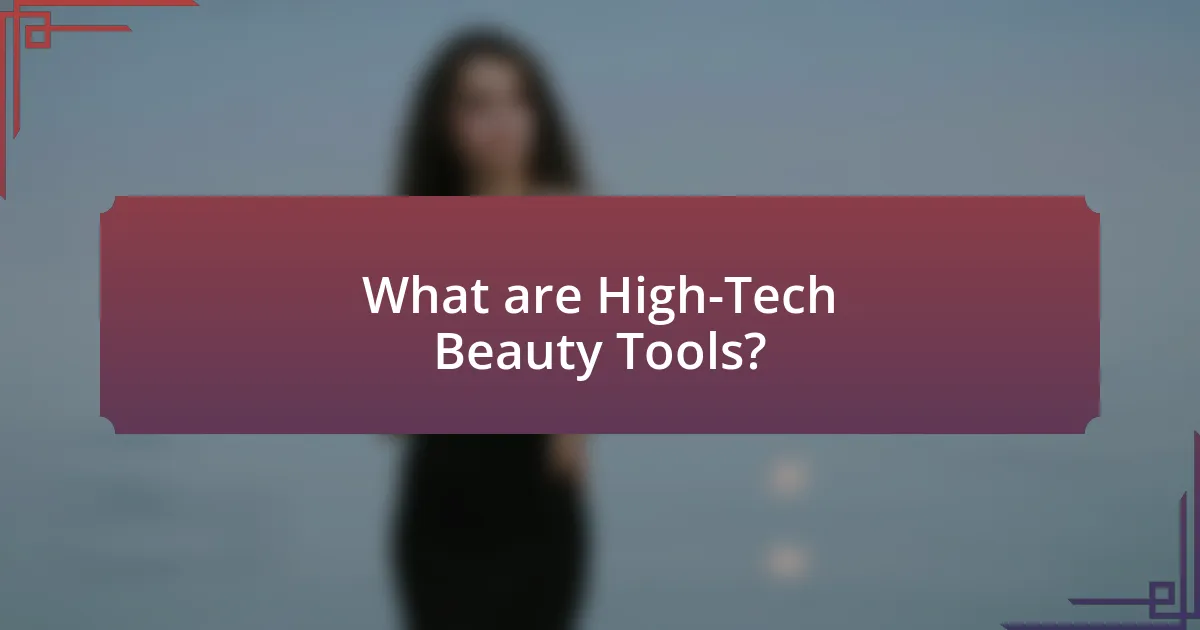What are High-Tech Beauty Tools?