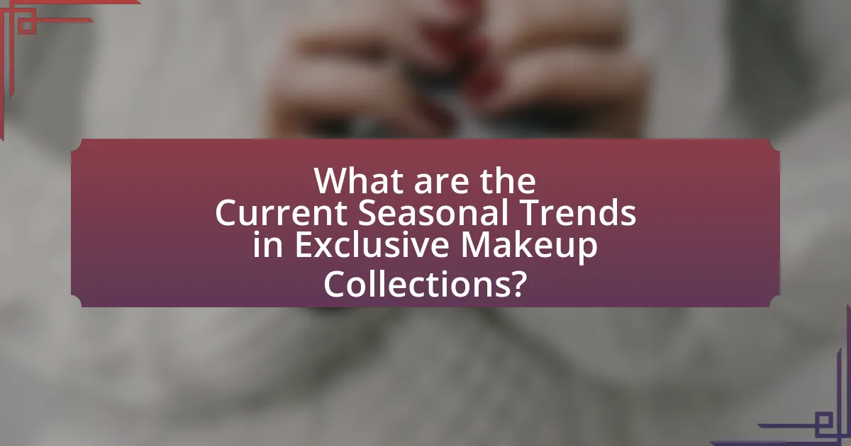 What are the Current Seasonal Trends in Exclusive Makeup Collections?