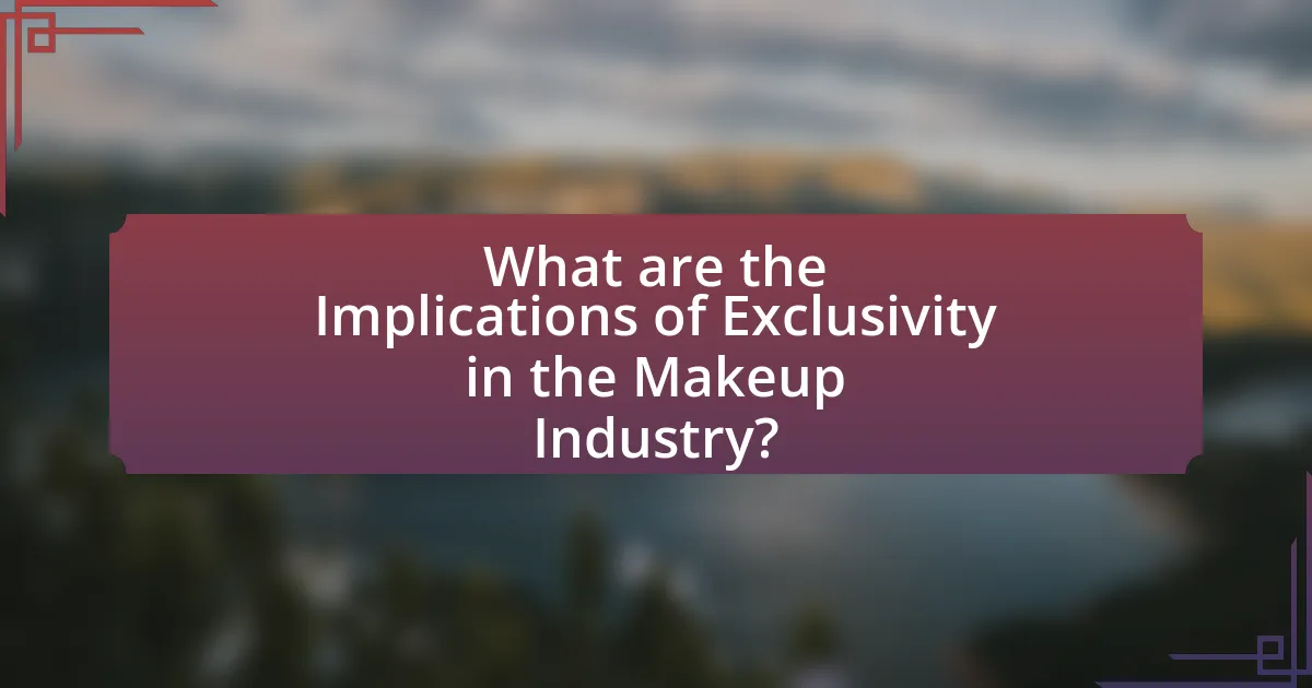 What are the Implications of Exclusivity in the Makeup Industry?
