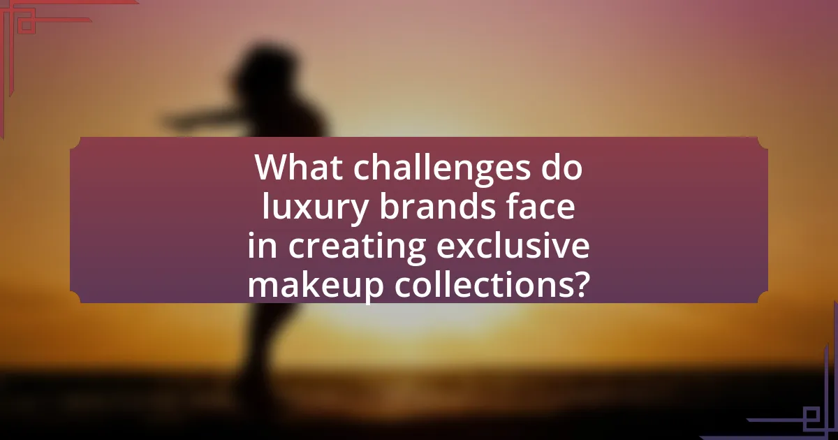 What challenges do luxury brands face in creating exclusive makeup collections?