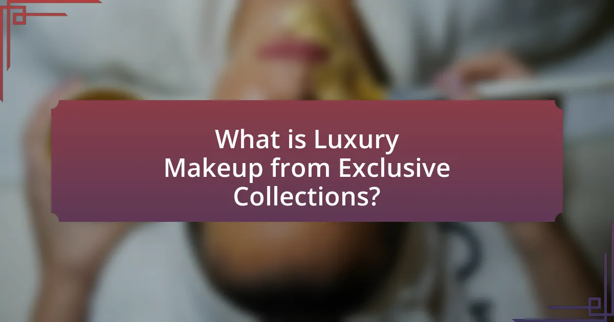 What is Luxury Makeup from Exclusive Collections?