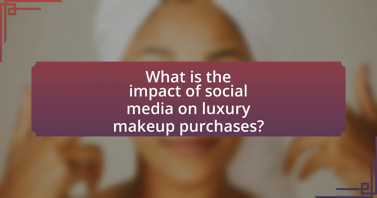 What is the impact of social media on luxury makeup purchases?