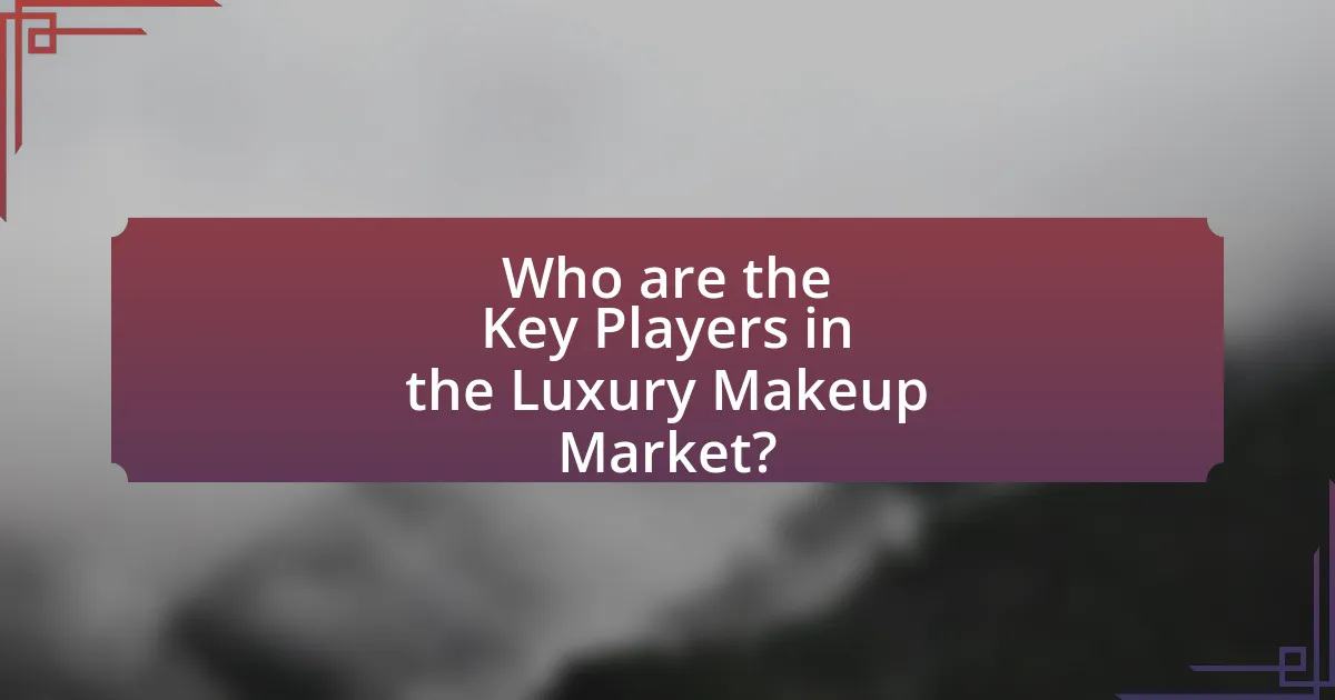 Who are the Key Players in the Luxury Makeup Market?